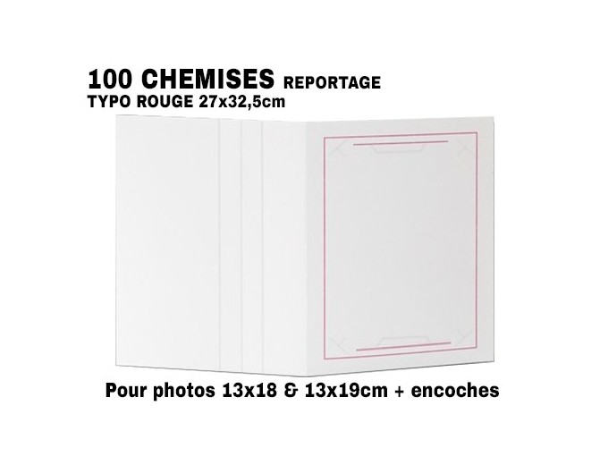 100 CHEMISES REPORTAGE ZOOM POUR 13X18   13X19